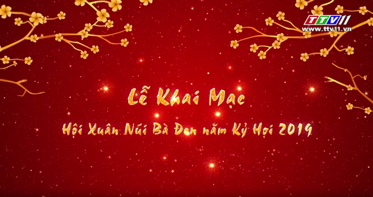 Lễ Khai mạc HỘI XUÂN NÚI BÀ ĐEN năm Kỷ Hợi 2019