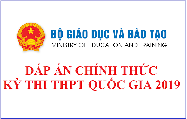 Bộ GDĐT công bố đáp án chính thức các môn thi theo hình thức trắc nghiệm trong kỳ thi THPT Quốc gia năm 2019