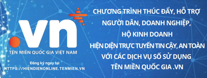 Hỗ trợ người dân, doanh nghiệp, hộ kinh doanh hiện diện trực tuyến, tin cậy, an toàn với các dịch vụ số sử dụng tên miền quốc gia “.vn”