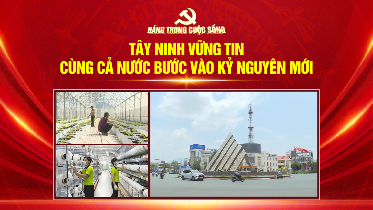 Tây Ninh vững tin cùng cả nước bước vào kỷ nguyên mới